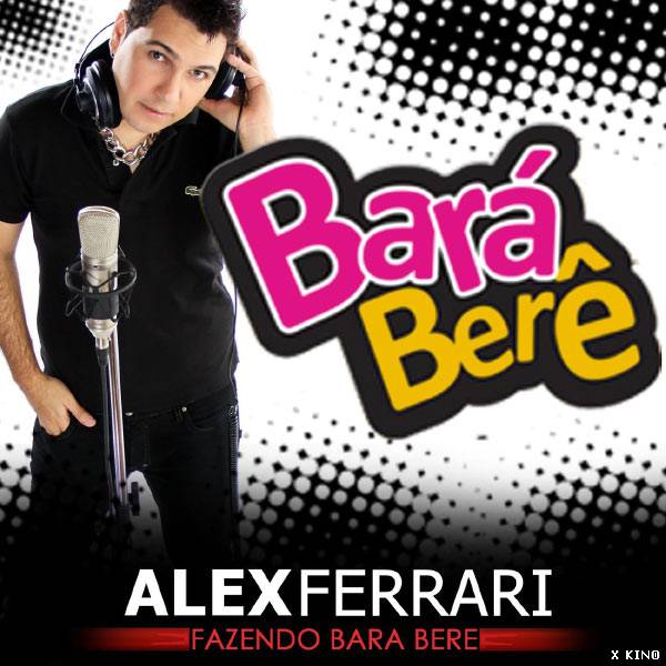 Alex Ferrari — Bara Bara Bere Bere