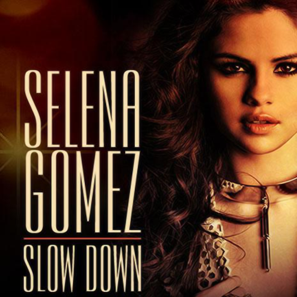 Selena Gomez – Slow Down