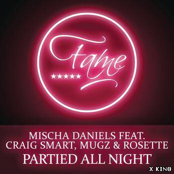 Mischa Daniels feat. Craig Smart, MuGz & Rosette - Partied All Night